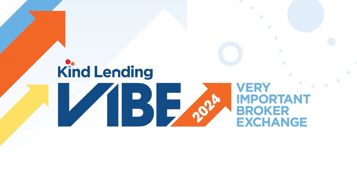 VIBE 2024 Very Important Broker Exchange | Hosted by Kind Lending