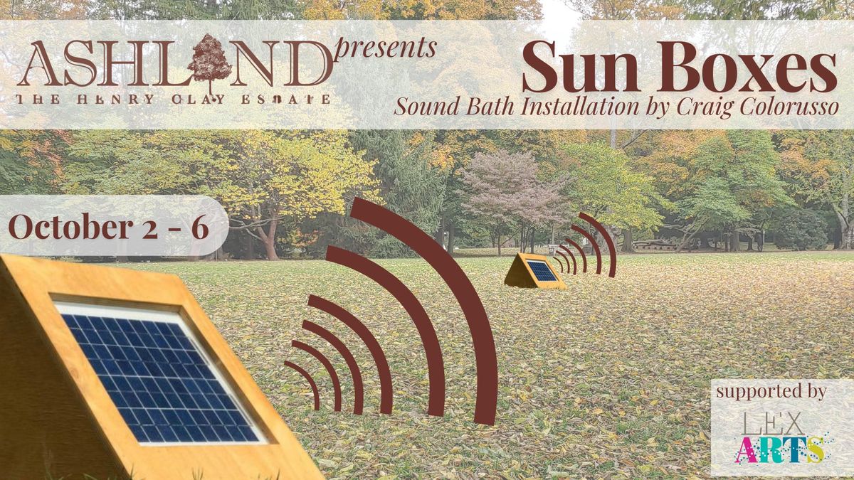 Sun Boxes ~ A Sound Bath Installation