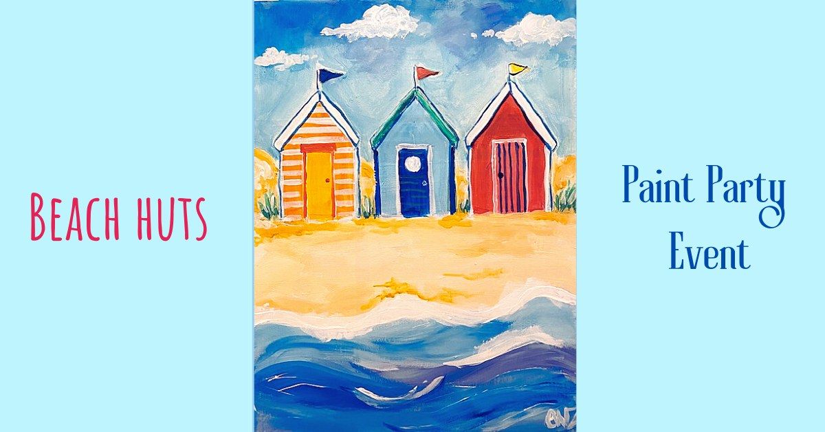 Beach Huts - Sip & Paint Event in March, Cambs