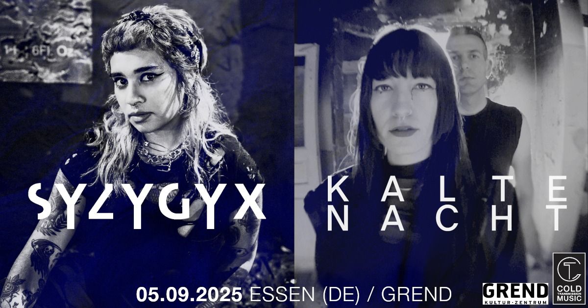 SYZYGYX + Kalte Nacht