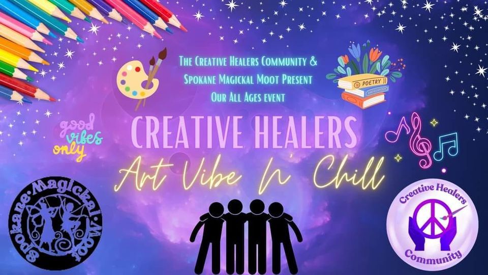 Creative Healers & Spokane Magikal Moot: Art Vibe N' Chill