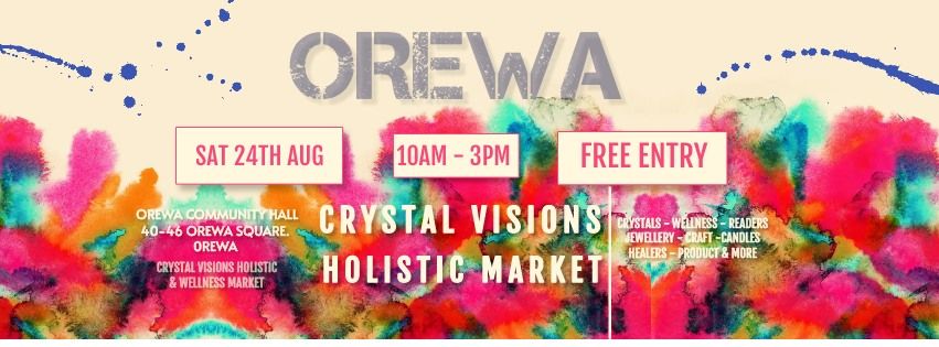 Orewa - Crystal Visions Holistic & Craft Market 