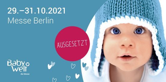BABYWELT Berlin 2021 - Ausgesetzt!