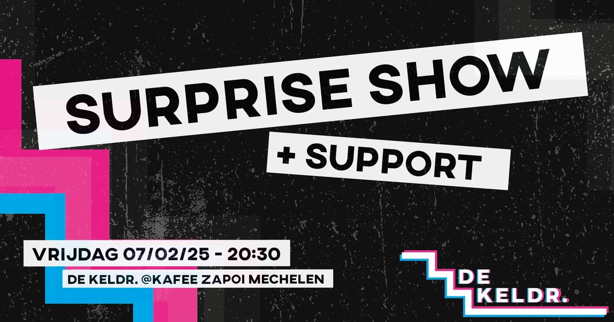 DE KELDR. surpriseshow + support