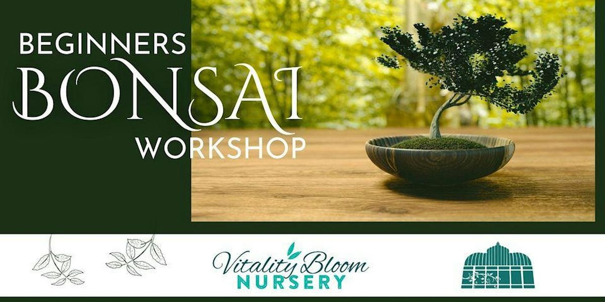 Beginners Bonsai Workshop