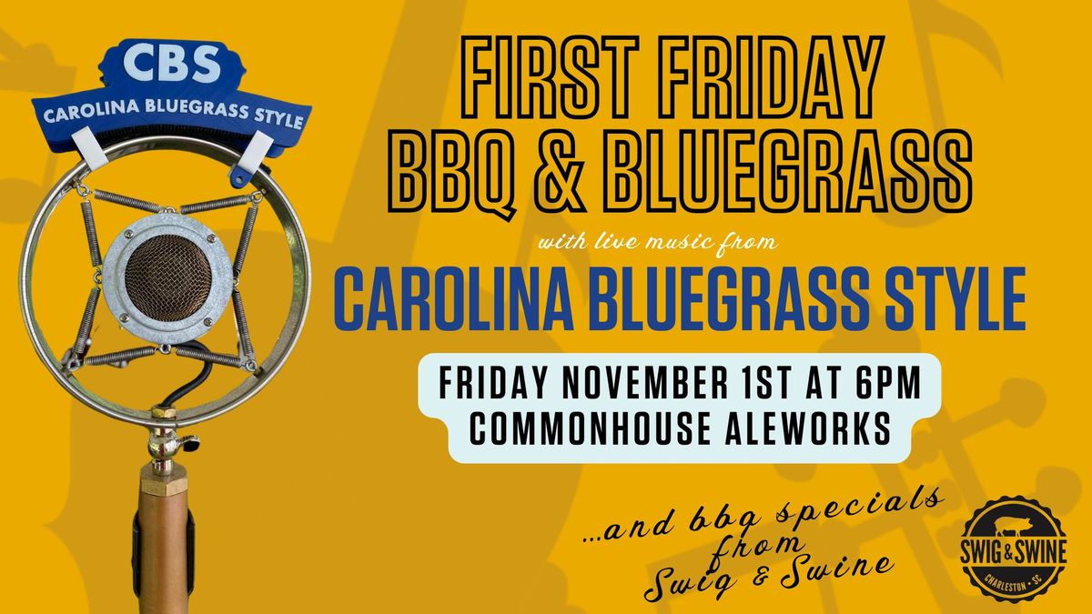 First Friday BBQ & Bluegrass with Carolina Bluegrass Style 