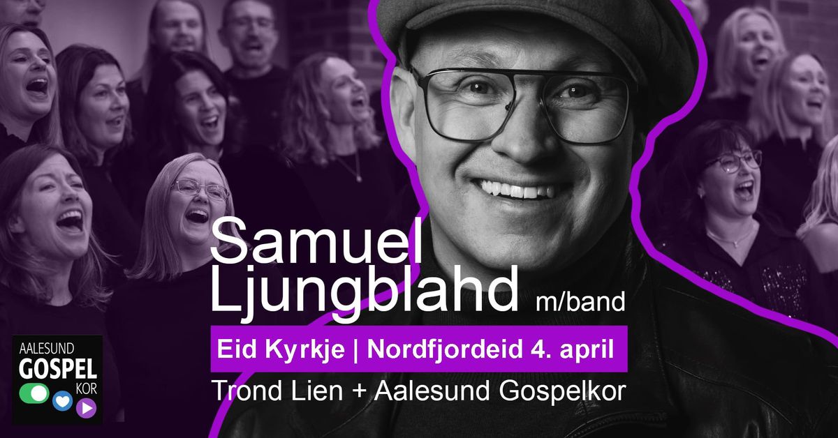 Aalesund Gospelkor og Samuel Ljungblahd