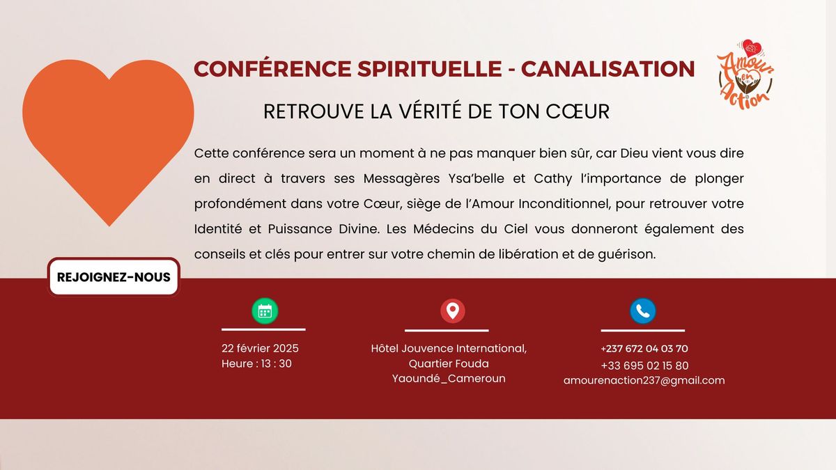 Conf\u00e9rence Spirituelle - Canalisation \/ Th\u00e8me : Retrouve la v\u00e9rit\u00e9 de ton c\u0153ur 