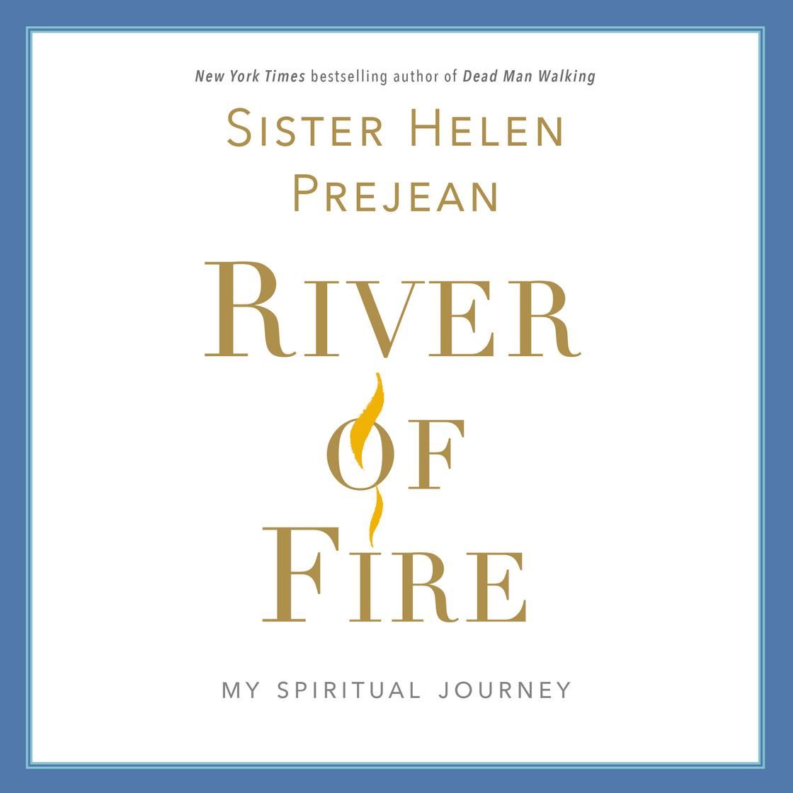 River of Fire: My Spiritual Journey