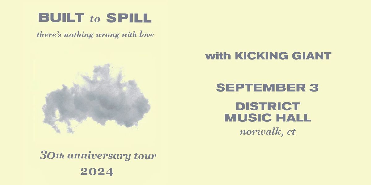 Built to Spill: There\u2019s Nothing Wrong With Love 30th Anniversary at District Music Hall (Norwalk)