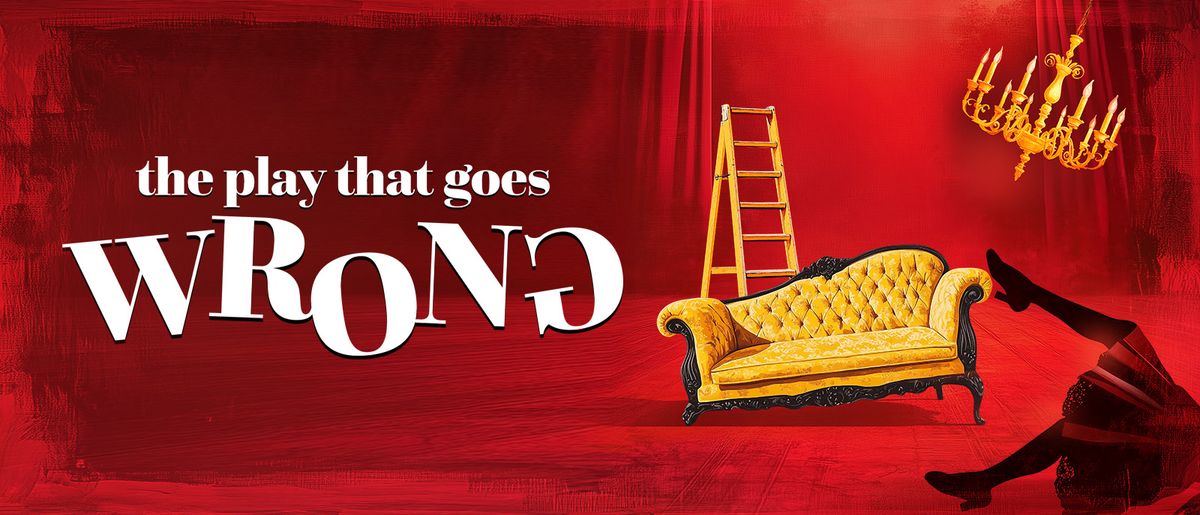 The Play That Goes Wrong - Arlington Heights