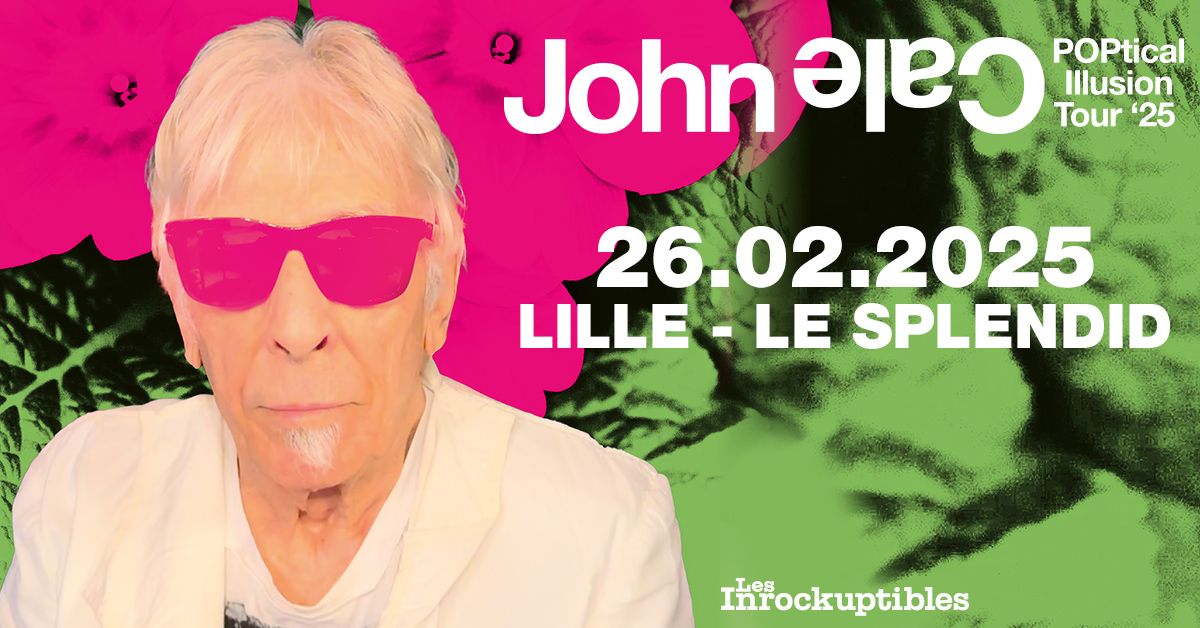 JOHN CALE \u2022 Mercredi 26 F\u00e9vrier \u2022 Le Splendid, Lille