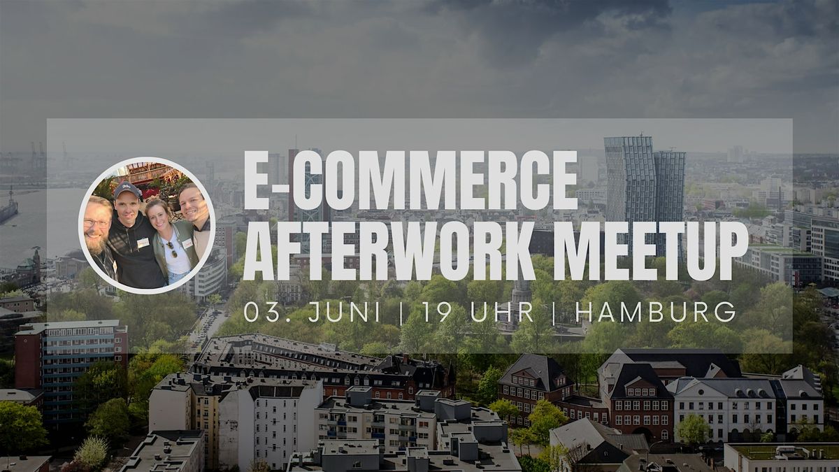 E-Commerce Afterwork Meetup Hamburg | Sommer Edition