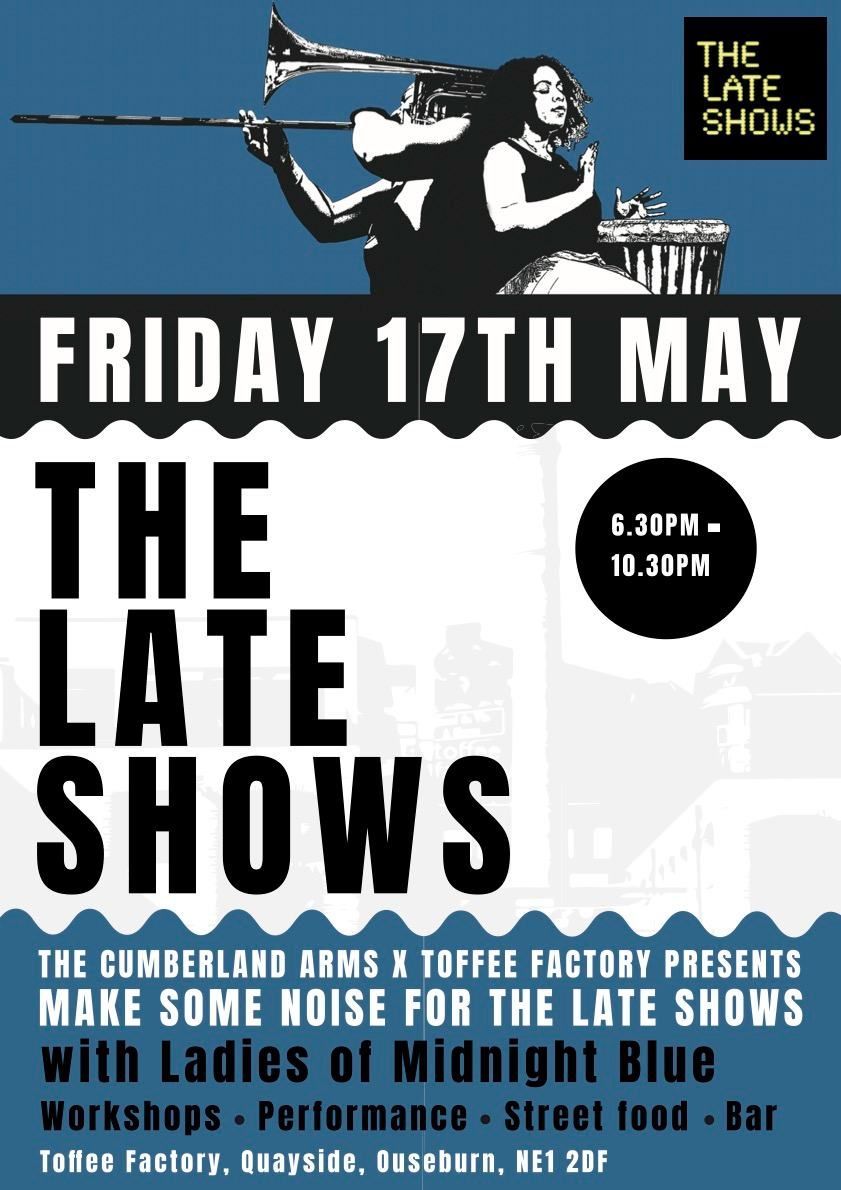The Cumberland Arms x Toffee Factory x The Late Shows
