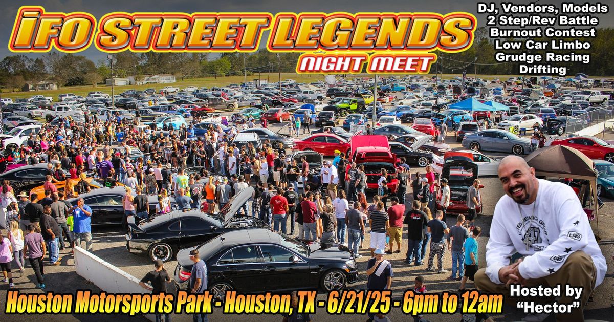 IFO Street Legends NIGHT meet - Houston, TX - 6\/21\/25!