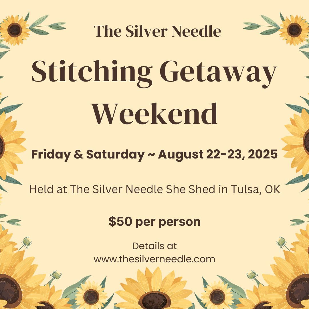 August 2025 Stitching Getaway Weekend at The Silver Needle