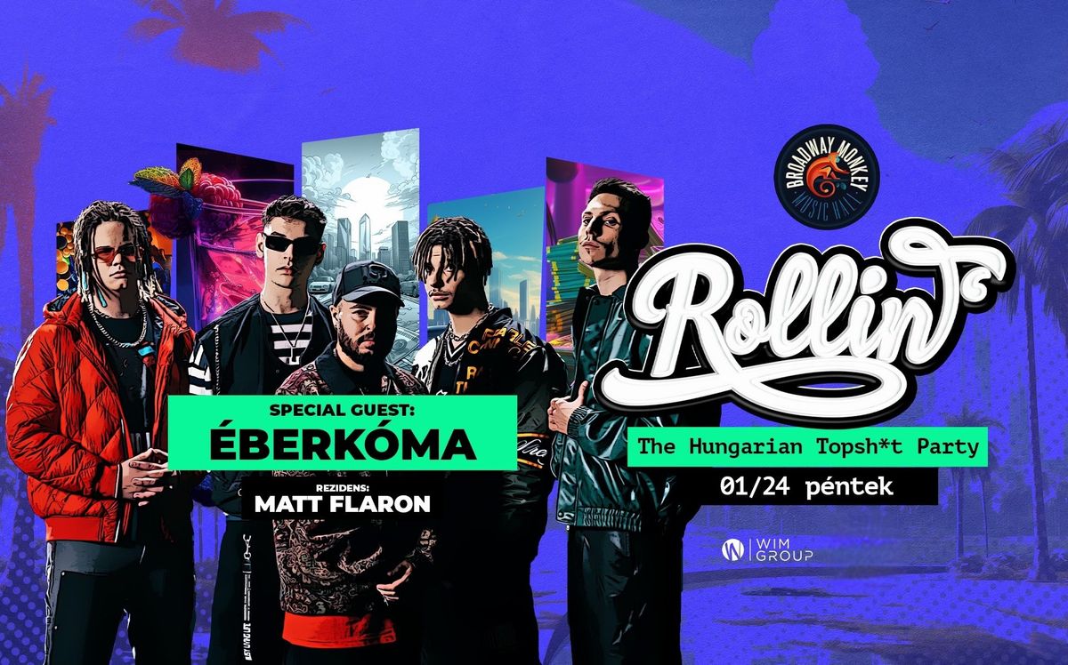 ROLLIN' - The Hungarian Topsh*t Party \u272a w\/ \u00c9BERK\u00d3MA \u272a BROADWAY Monkey, Eger - 01.24.