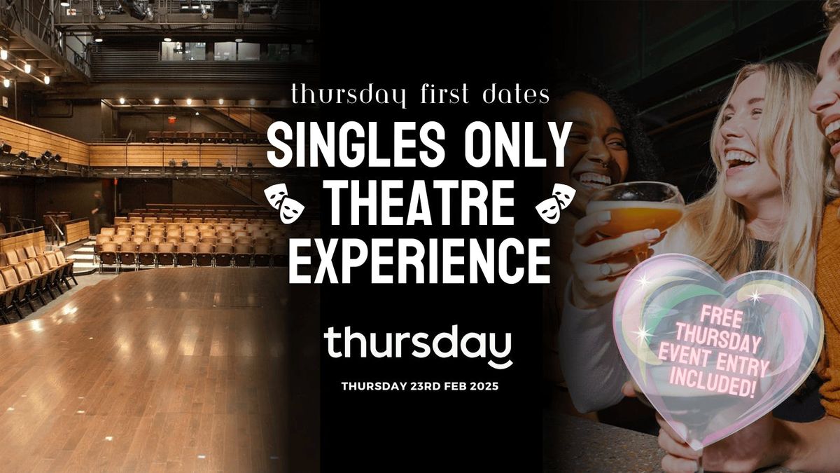 First Dates: Theatre Experience I Table for Two