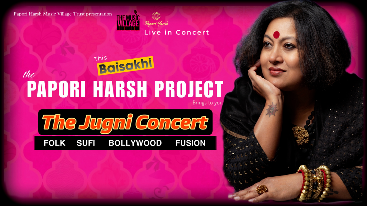 The Jugni Concert Presented By The Papori Harsh Project