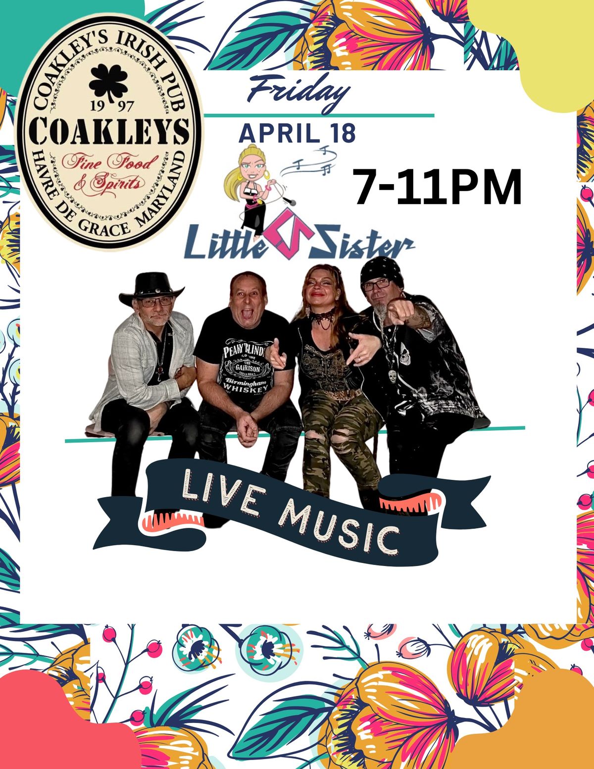 LITTLE SISTER BAND Returns to Coakley\u2019s Pub \u2022 Havre de Grace, MD \u2022 Friday, April 18 \u2022 7-11PM