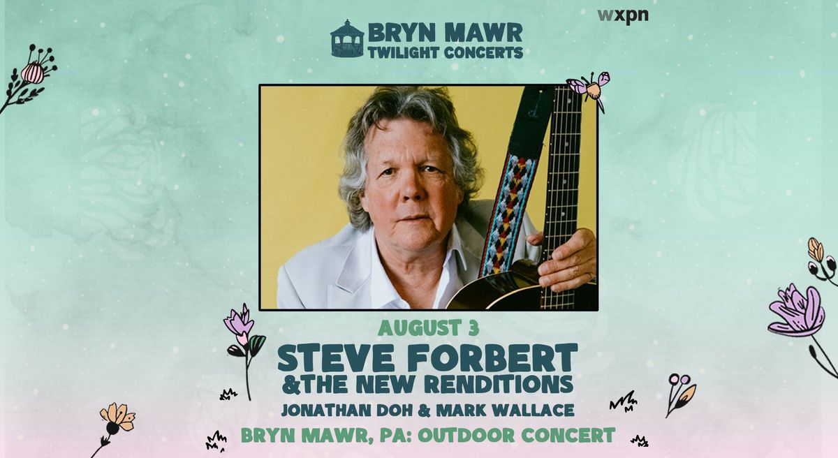 Steve Forbert & The New Renditions - Bryn Mawr Twilight Concerts 8\/2