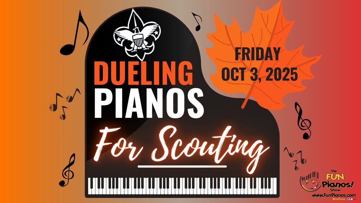 Dueling Pianos for Scouting