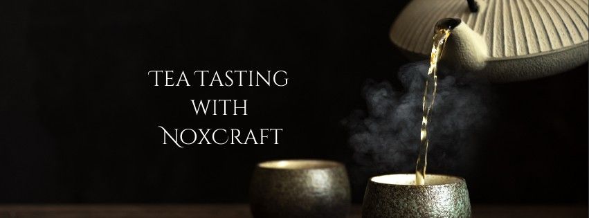 Tea Tasting with NoxCraft 