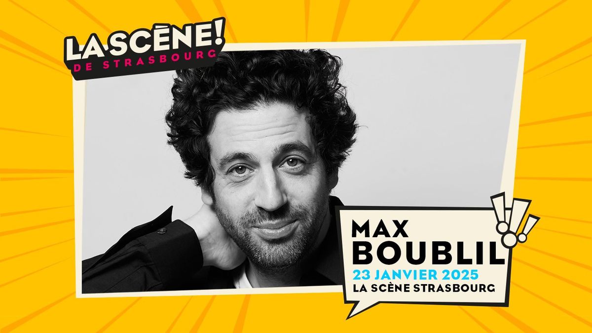 23.01.2025 I MAX BOUBLIL - LA SC\u00c8NE, STRASBOURG