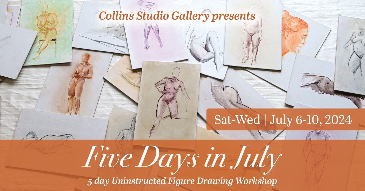 "Five Days in July" - 5 Day Uninstructed Figure Drawing Workshop