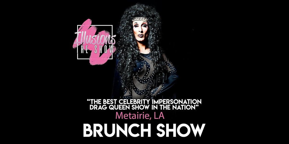 Illusions The Drag Brunch Metairie - Drag Queen Brunch Show - Metairie LA