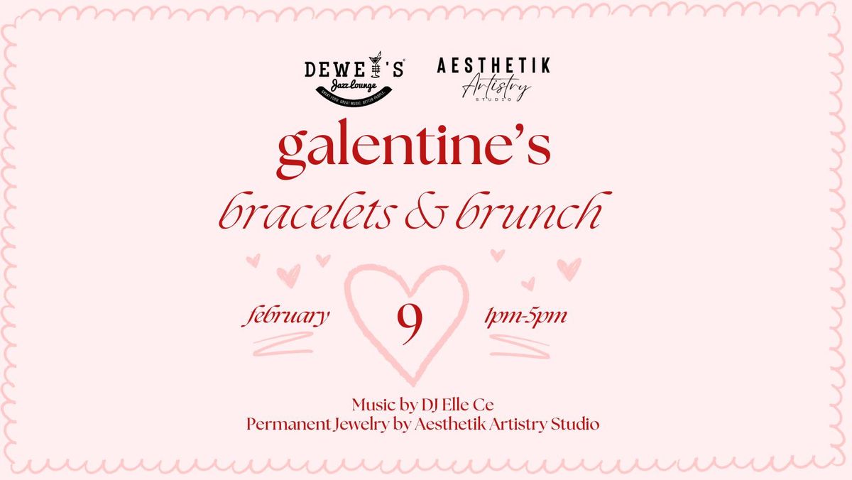 Galentine's Day Bracelets & Brunch