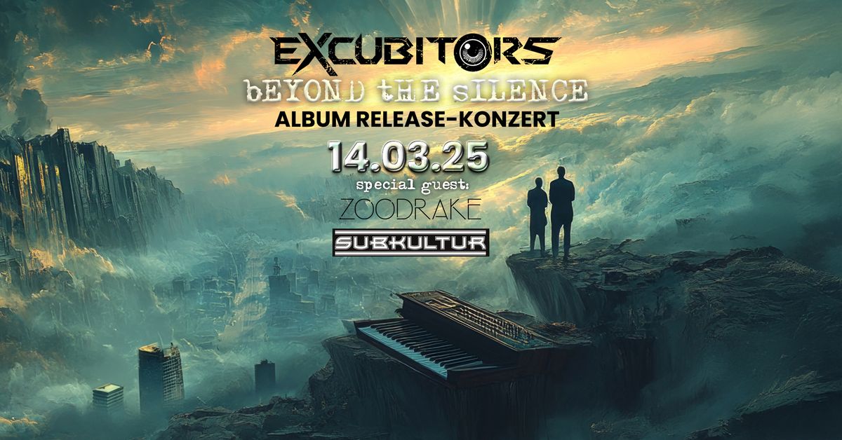 eXcubitors: bEYOND tHE sILENCE - Release-Konzert - Special-Guest: Zoodrake