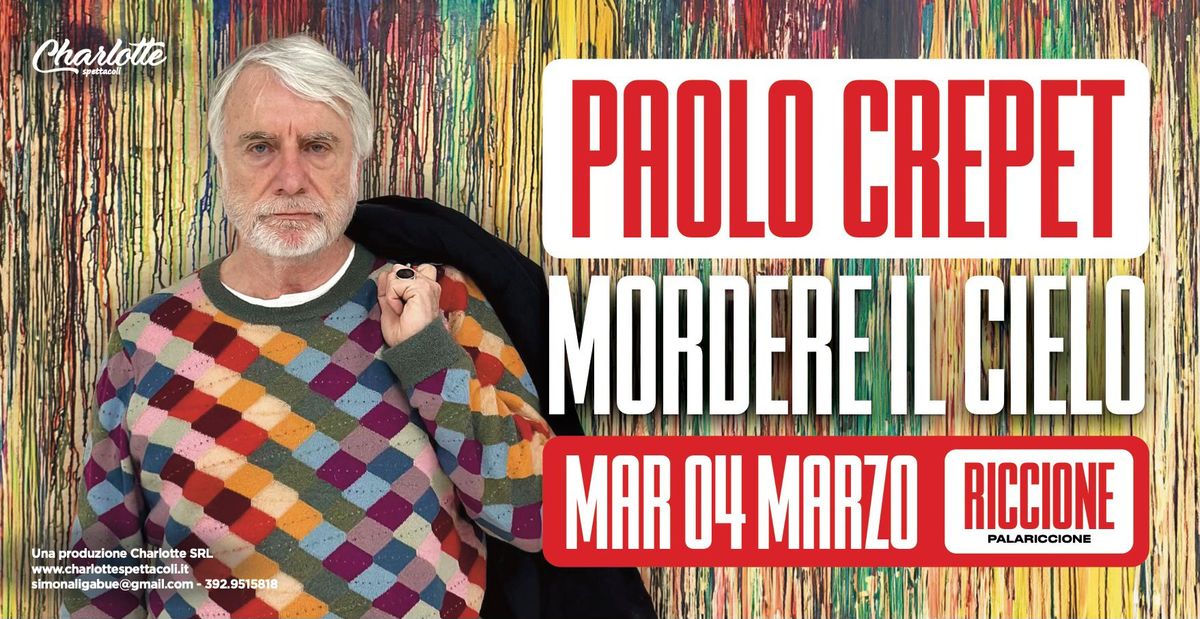 RICCIONE - PALAZZO DEI CONGRESSI - MORDERE IL CIELO - PAOLO CREPET