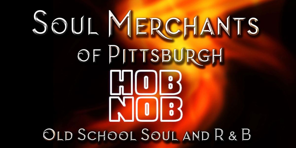 Hob Nob- Pearls 2 presents the Soul Merchants