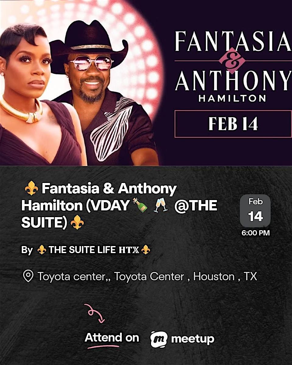 \u269c\ufe0fSuite Ticket ~Fantasia & Anthony Hamilton (VDAY @THE SUITE)\u269c\ufe0f