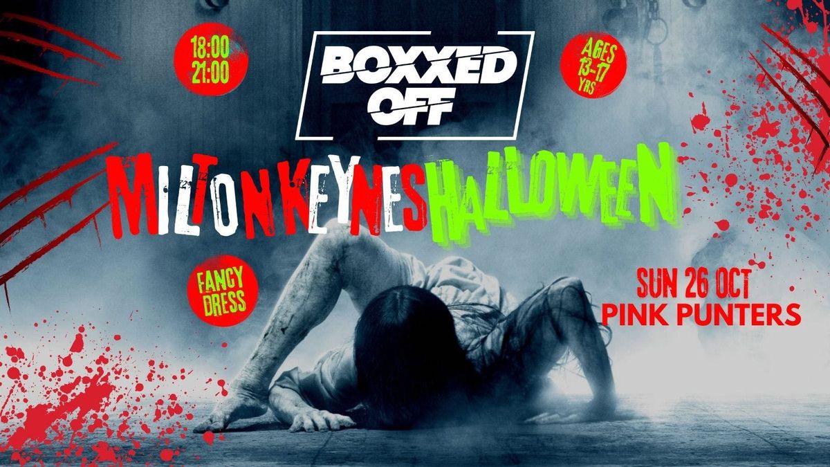 BOXXED OFF MILTON KEYNES HALLOWEEN RAVE \u2620\ufe0f\ud83c\udf83\ud83d\udc7b