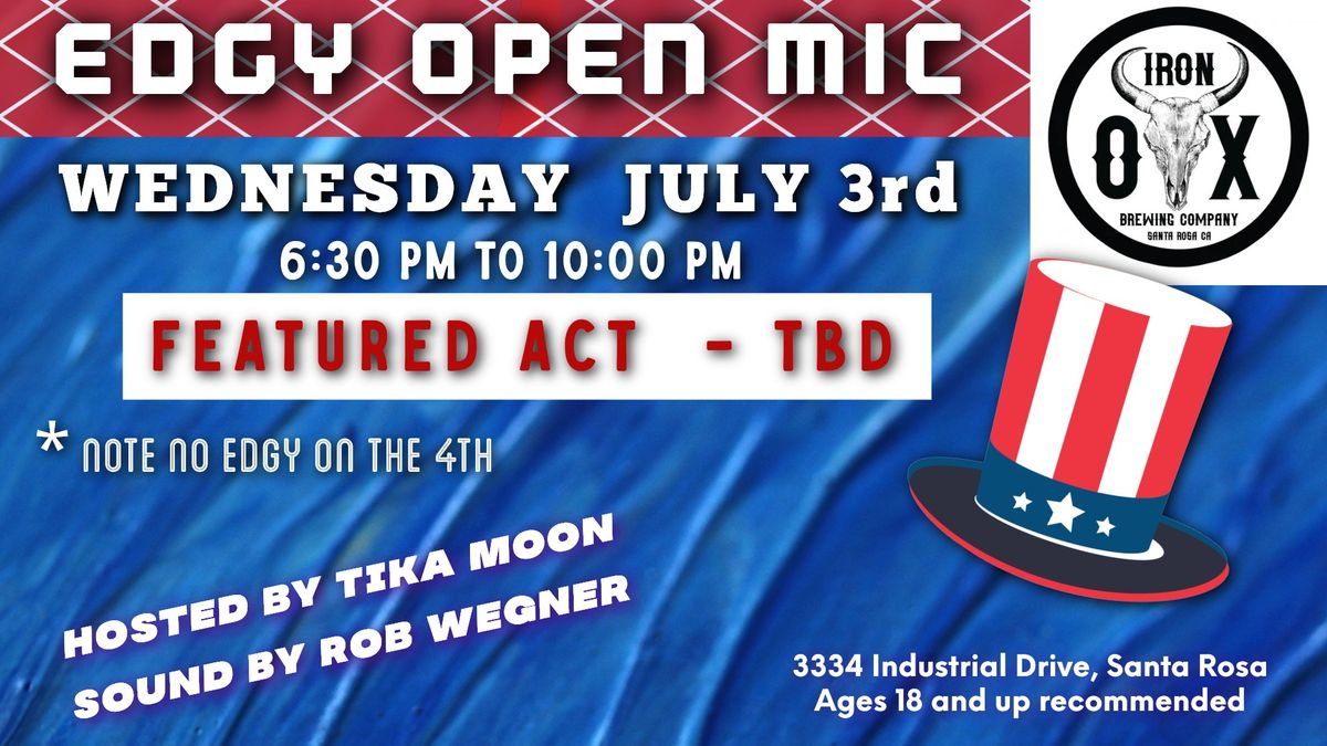 Edgy Open Mic 7\/03 *WED - ft. TBD