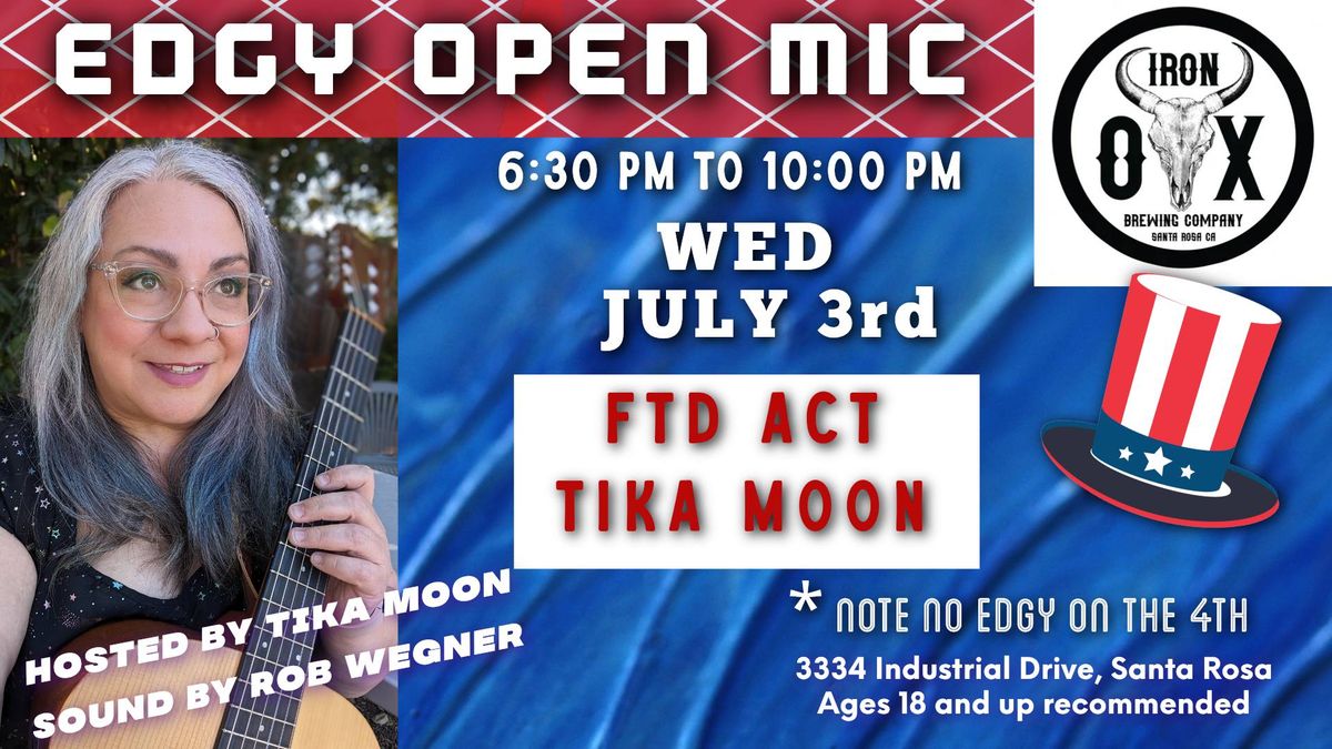 Edgy Open Mic 7\/03 *WED - ft. Tika Moon
