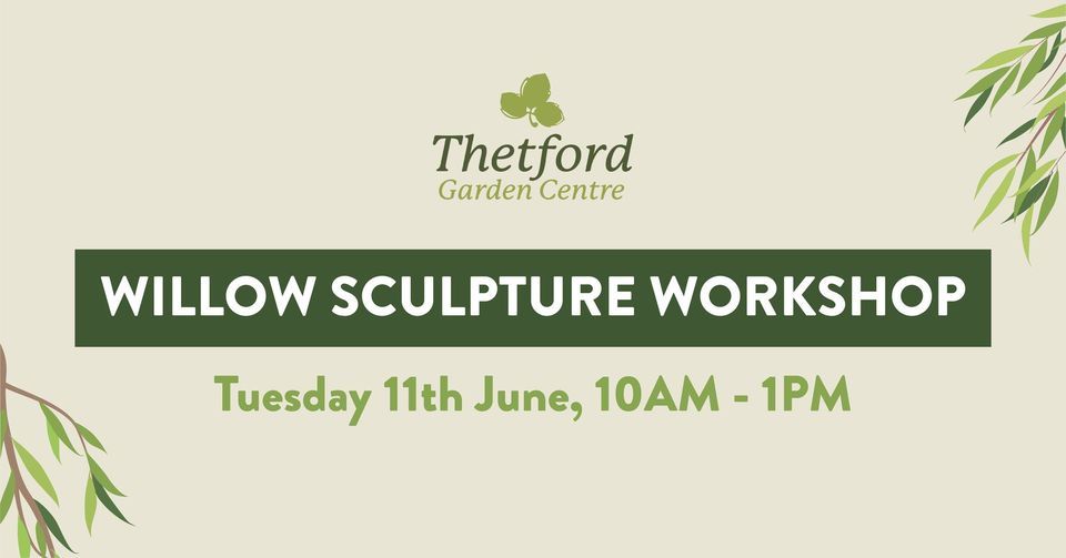 Willow Sculpture Workshop