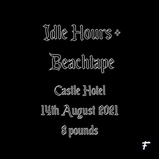 Sabotage Presents: Idle Hours + Beachtape Live at Castle Hotel