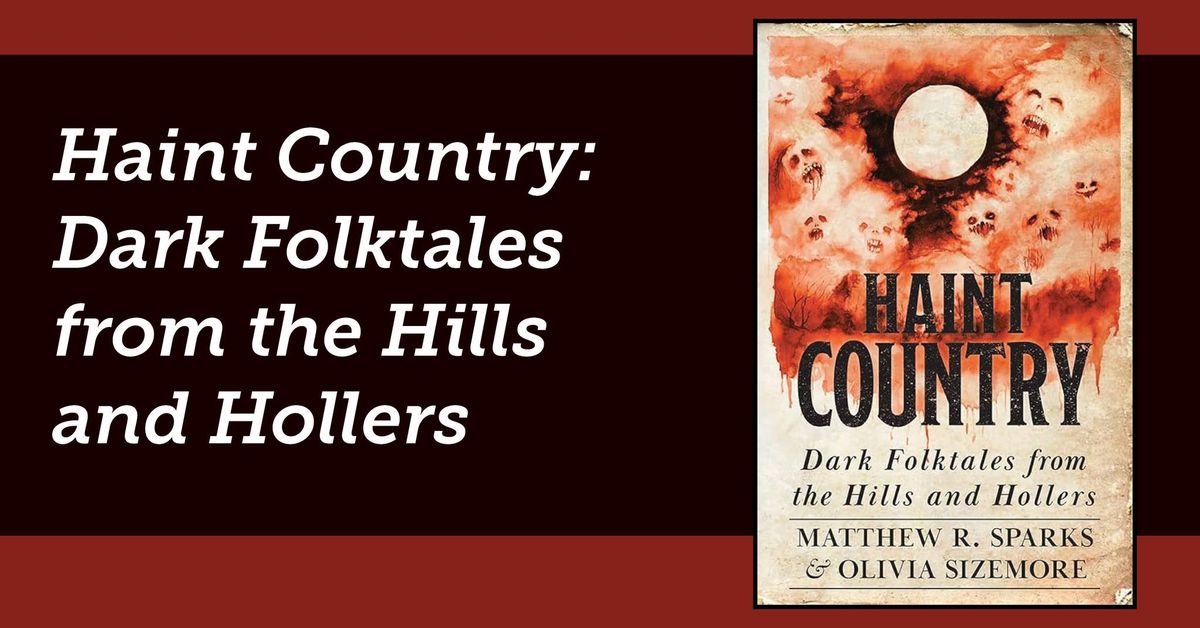 Haint Country: Dark Folktales from the Hills and Hollers