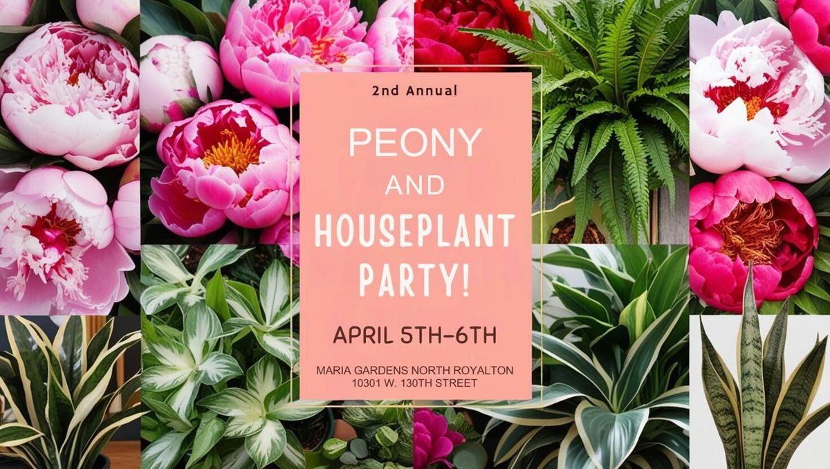 2nd Annual Peony and Houseplant Party