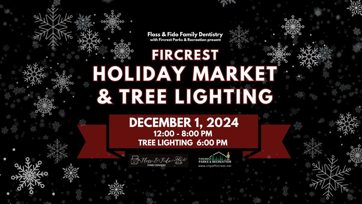 FIRCREST HOLIDAY MARKET & TREE LIGHTING