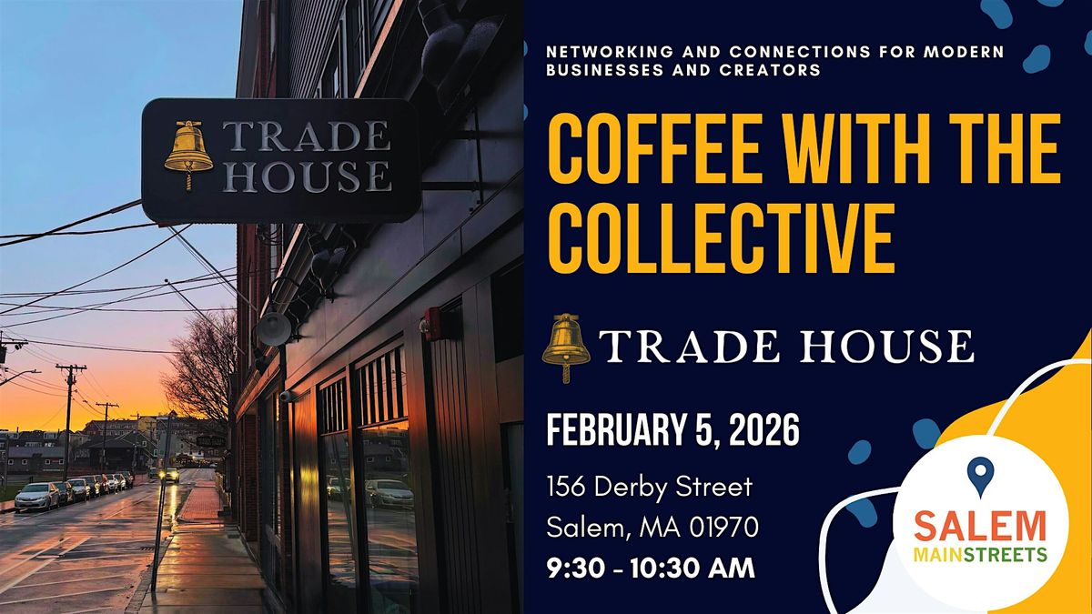 Coffee with the Collective & Salem Main Streets at Trade House