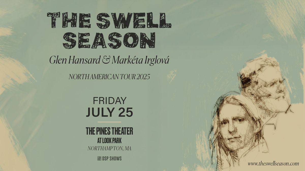 The Swell Season: Glen Hansard & Mark\u00e9ta Irglov\u00e1 - Northampton, MA