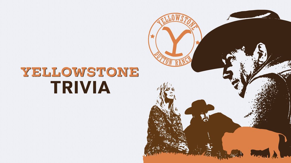 YELLOWSTONE TRIVIA 