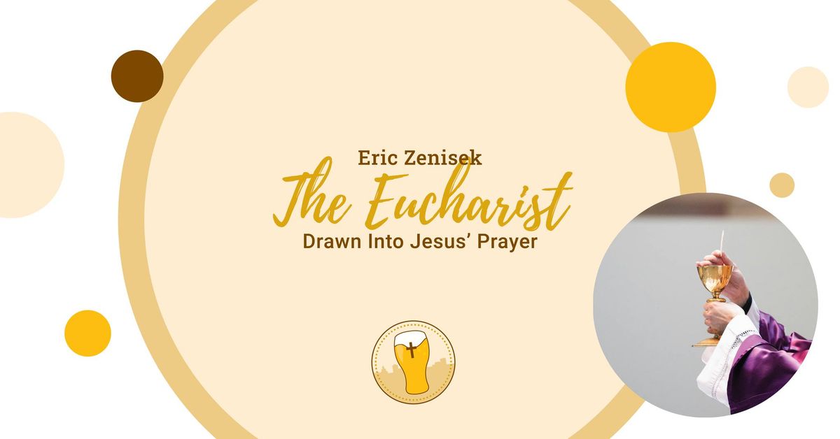 The Eucharist: Drawn Into Christ's Prayer