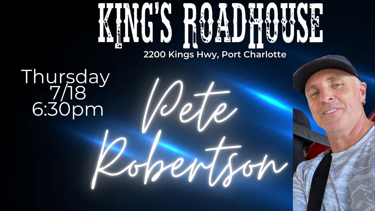 Pete Robertson Debut at Kings Roadhouse!!