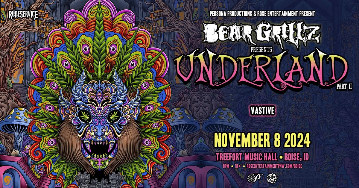 Bear Grillz Presents The Underland Tour @ Treefort Music Hall