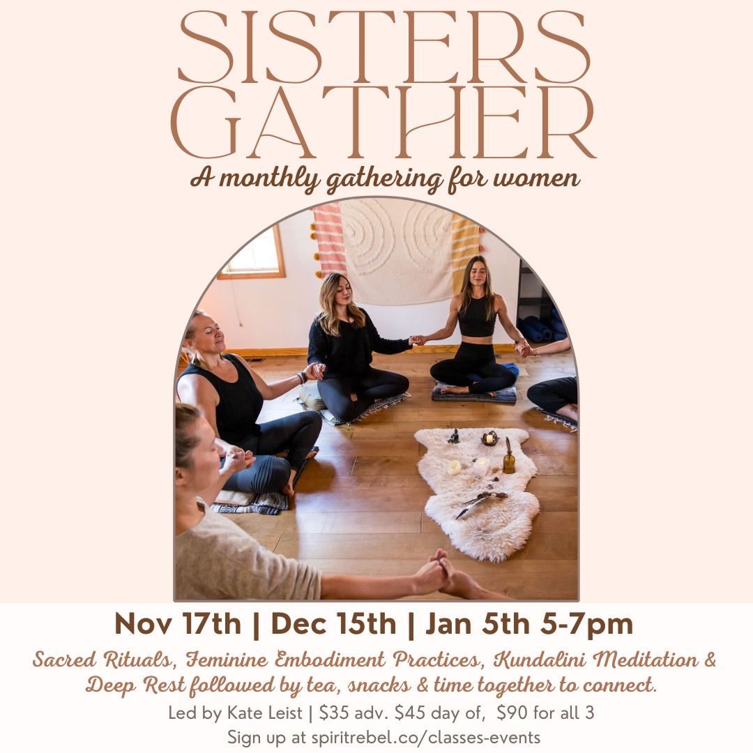 Sisters Gather ~ A monthly gathering for women